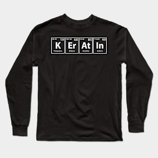 Keratin (K-Er-At-In) Periodic Elements Spelling Long Sleeve T-Shirt